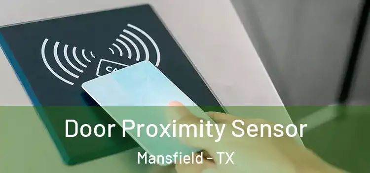 Door Proximity Sensor Mansfield - TX