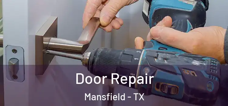 Door Repair Mansfield - TX