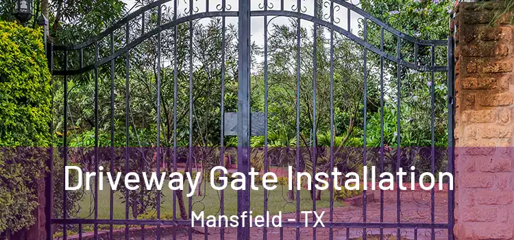 Driveway Gate Installation Mansfield - TX