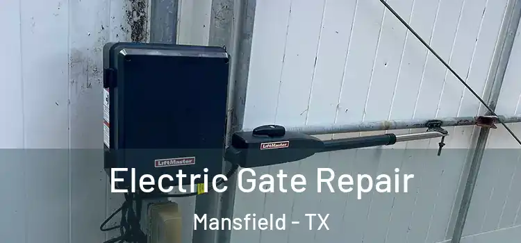 Electric Gate Repair Mansfield - TX