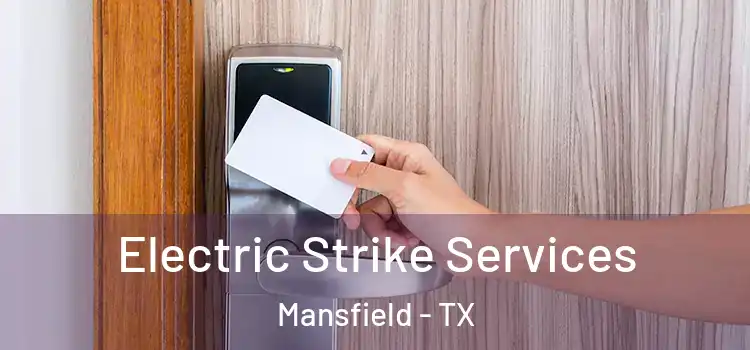 Electric Strike Services Mansfield - TX