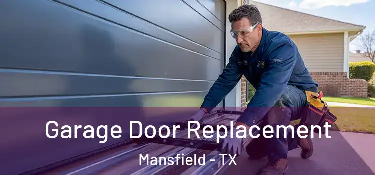  Garage Door Replacement Mansfield - TX