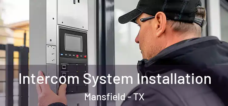 Intercom System Installation Mansfield - TX