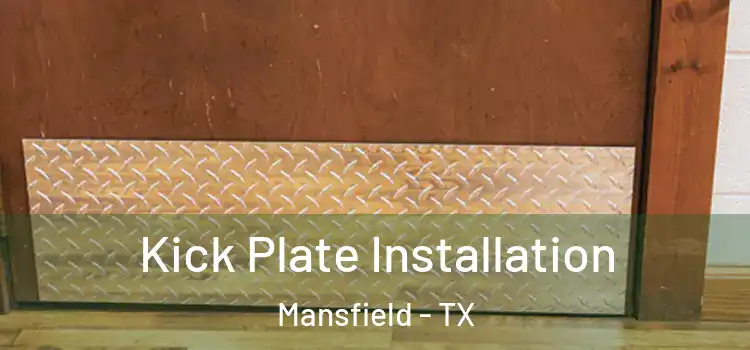 Kick Plate Installation Mansfield - TX