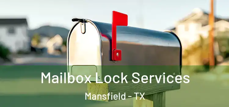 Mailbox Lock Services Mansfield - TX