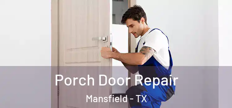 Porch Door Repair Mansfield - TX