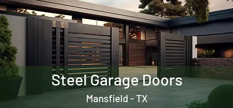 Steel Garage Doors Mansfield - TX